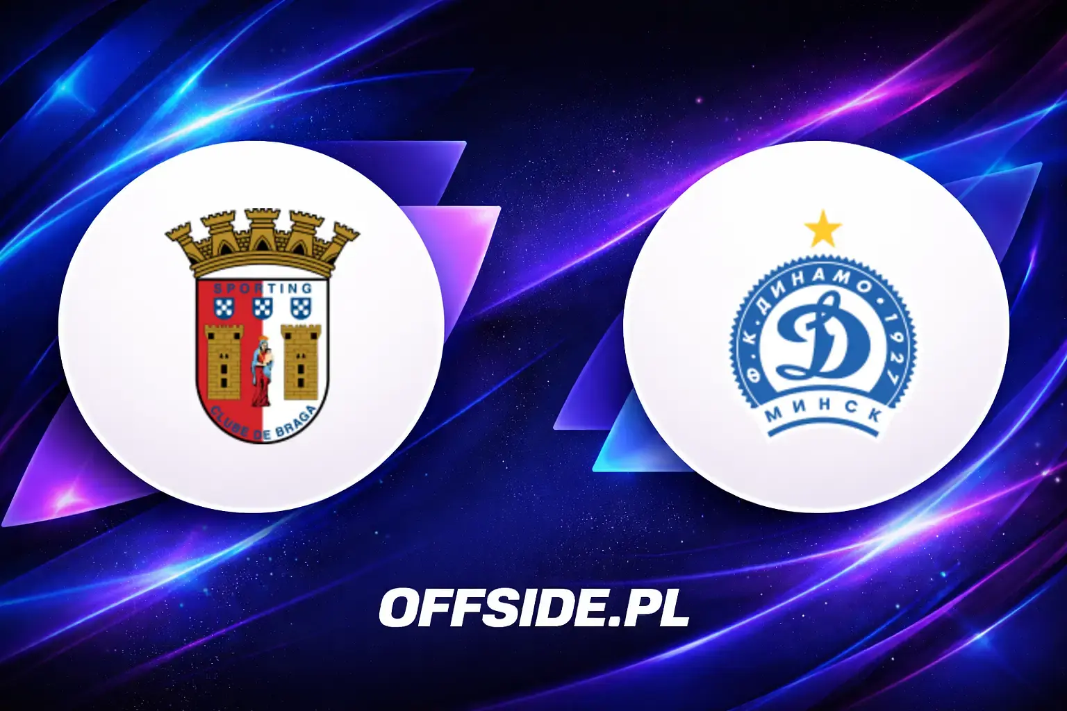 Składy: SC Braga vs Dinamo Minsk (06.08.2026)