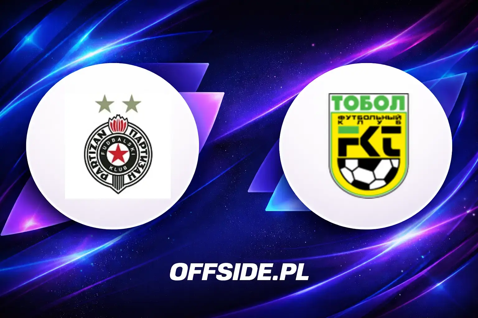Składy: FK Partizan vs FK Tobol Kostanay (06.08.2026)