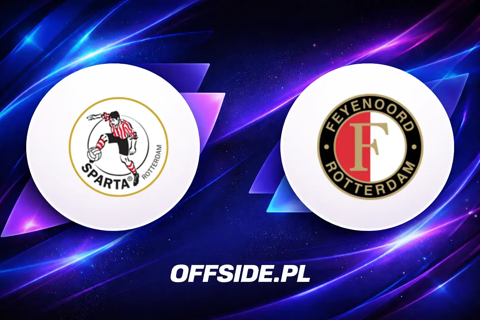 Składy: Sparta Rotterdam vs Feyenoord Rotterdam (09.08.2026)