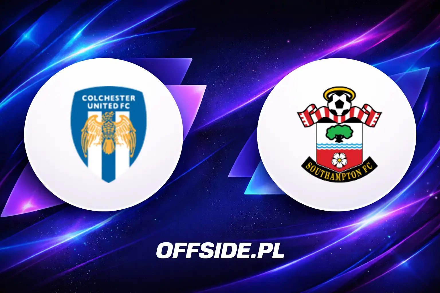 Składy: Colchester vs Southampton (08.08.2026)