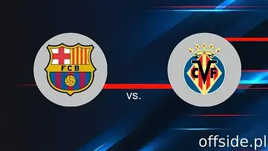 FC Barcelona - Villarreal: gdzie oglądać? Transmisja | 18.05.2025