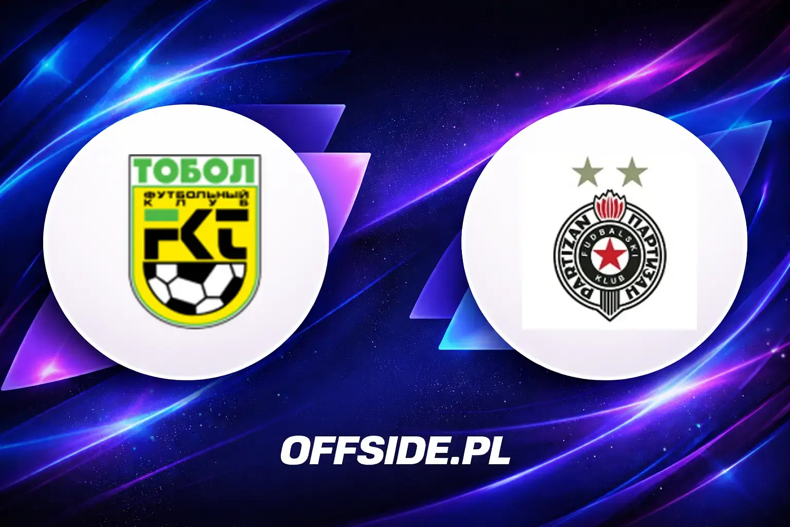 Składy: FK Tobol Kostanay vs FK Partizan (13.08.2026)