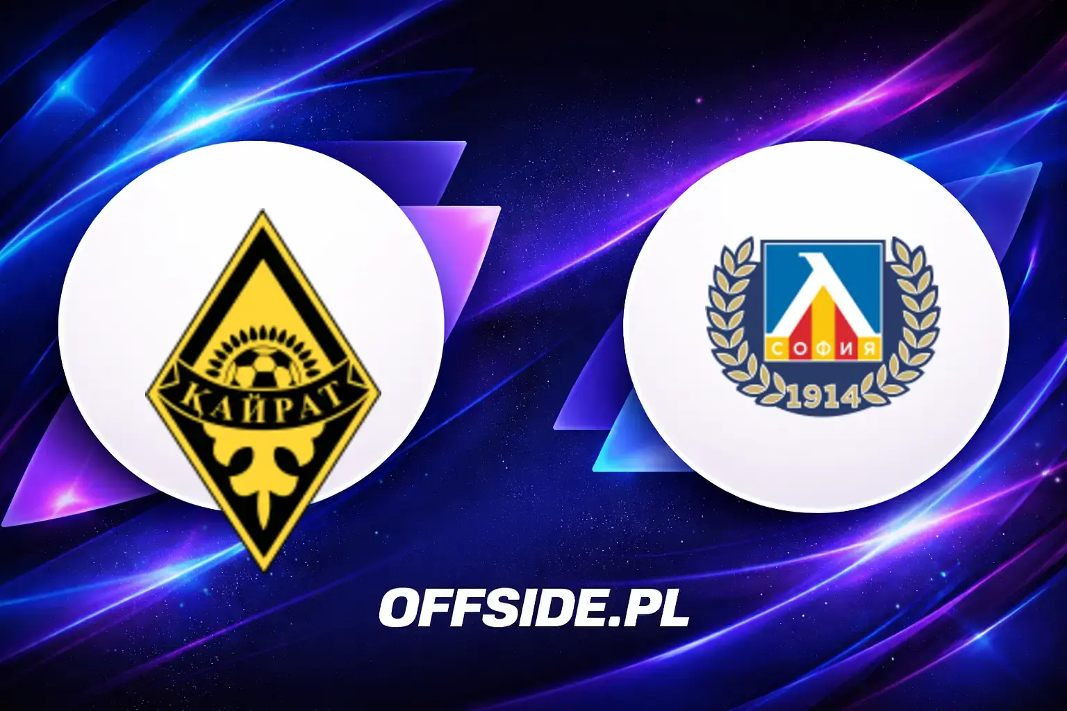 Składy: Kairat Almaty vs Levski Sofia (11.08.2026)
