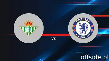 Real Betis - Chelsea Londyn: transmisja, gdzie oglądać? | 28.05.2025