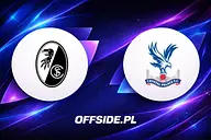SC Freiburg – Crystal Palace transmisja TV i online. Gdzie oglądać sparing w sobotę 15.08.2026?