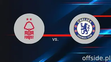Transmisja Nottingham Forest - Chelsea Londyn: gdzie oglądać? | 25.05.2025