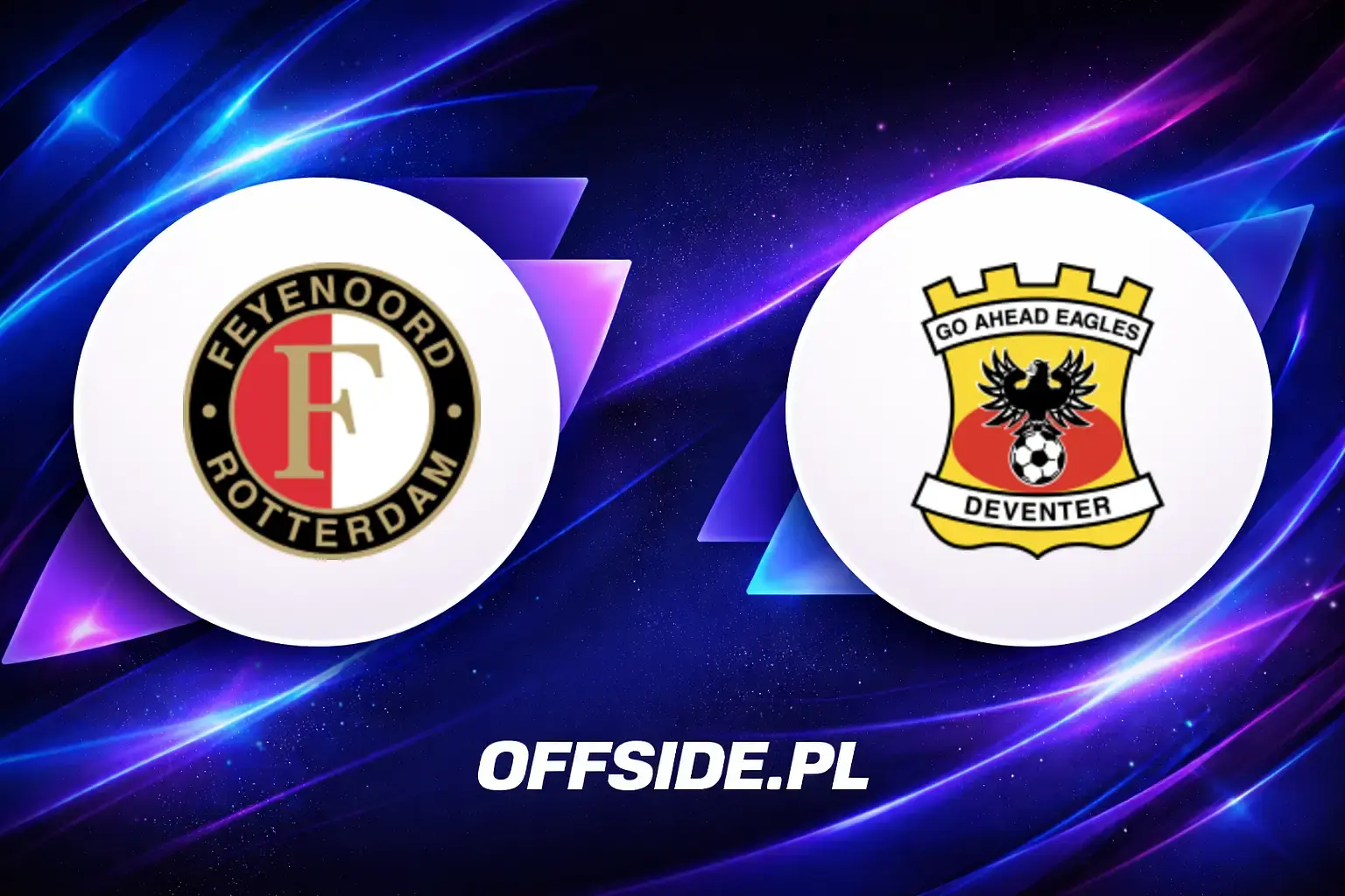 Składy: Feyenoord Rotterdam vs GO Ahead Eagles (16.08.2026)