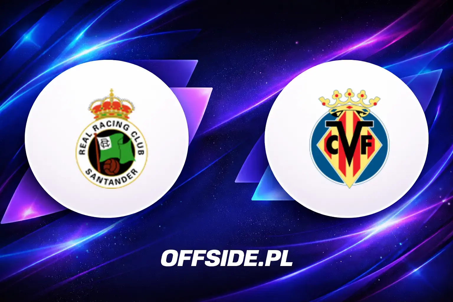 Składy: Racing Santander vs Villarreal (16.08.2026)
