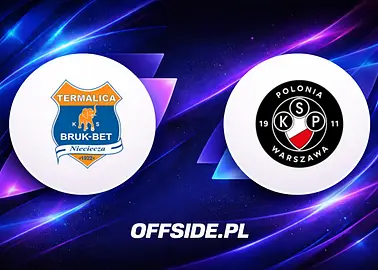 Bruk-Bet Termalica Nieciecza - Polonia Warszawa: transmisja TV, gdzie oglądać online i stawka meczu (22.08.2026, I Liga)
