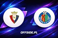 Osasuna - Getafe. Gdzie oglądać transmisję TV i online? Hit 3. kolejki La Liga 31.08.2026