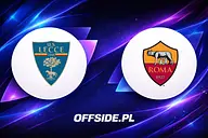Lecce - Roma transmisja TV, online i stream. Gdzie obejrzeć hit Serie A? [31.08.2026, 18:30]