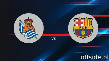Real Sociedad - FC Barcelona: transmisja, gdzie oglądać? | 18.01.2026