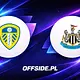 Leeds – Newcastle United: pojedynek dwóch niepokonanych ekip. Gdzie oglądać?