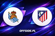 Real Sociedad - Atletico Madryt: osłabione Atletico pod presją w San Sebastián