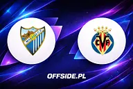 Malaga - Villarreal: mecz o pierwsze zwycięstwo w La Liga