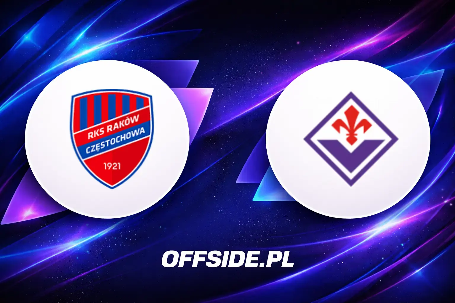 Raków Częstochowa - Fiorentina oficjalne składy