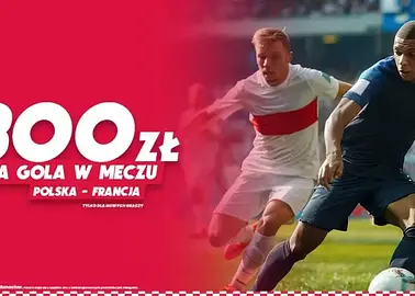 Promocja na Mecz Polska - Francja: Zgarnij 300 zł za Gola!