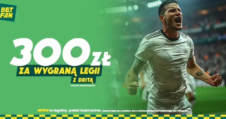 300 zł za wygraną Legii z Dritą
