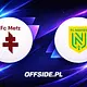 Metz - FC Nantes oficjalne składy