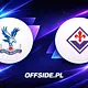 Crystal Palace - Fiorentina oficjalne składy