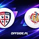 Cagliari - Cremonese oficjalne składy