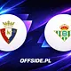 Osasuna - Real Betis oficjalne składy