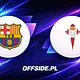 FC Barcelona - Celta Vigo oficjalne składy
