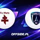 Metz - Paris FC oficjalne składy