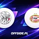 Ajax - PSV Eindhoven oficjalne składy