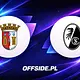 SC Braga - SC Freiburg oficjalne składy