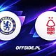 Chelsea Londyn - Nottingham Forest oficjalne składy