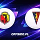 Jagiellonia Białystok - Pogon Szczecin oficjalne składy