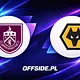 Znamy skład Burnley na mecz z Wolverhampton
