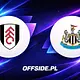 Fulham - Newcastle United oficjalne składy