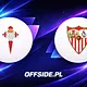 Celta Vigo - Sevilla: gdzie obejrzeć transmisję na żywo, 23.