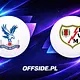 Crystal Palace - Rayo Vallecano oficjalne składy