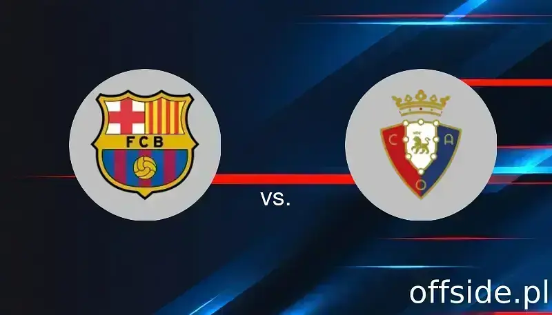 FC Barcelona - Osasuna: gdzie oglądać? Transmisja | 13.12.2025