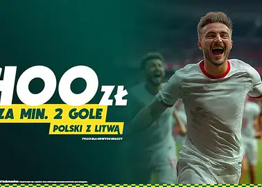 Zdobądź 400 zł za co najmniej 2 gole Polski w meczu z Litwą!