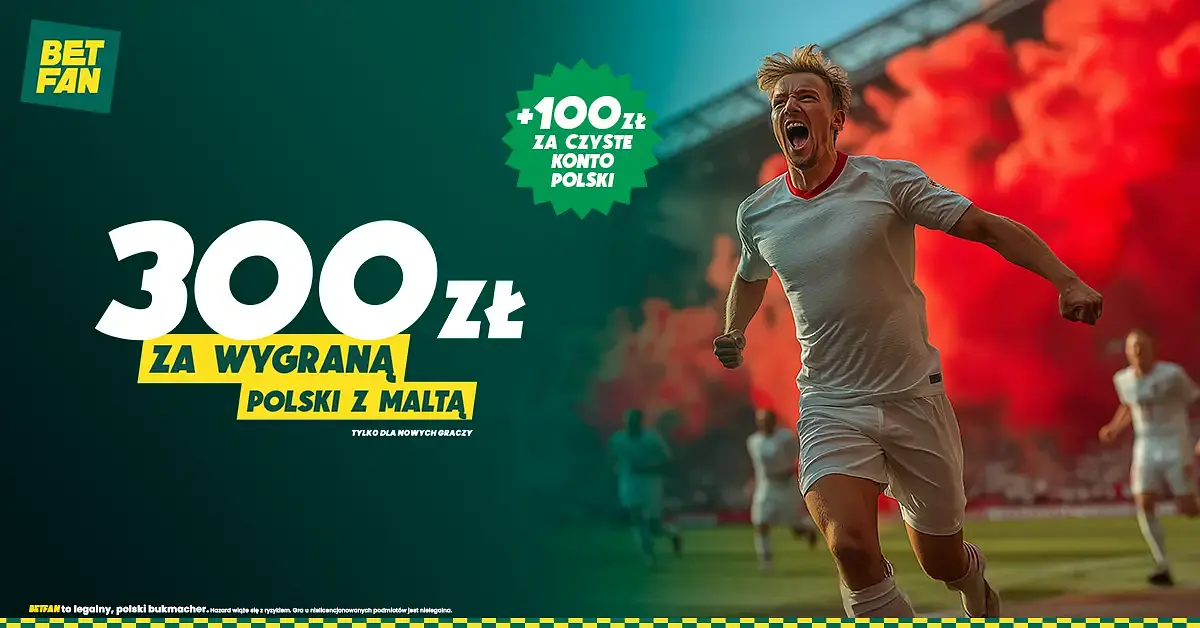 Zgarnij nawet 400 zł za wygraną Polski z Maltą!