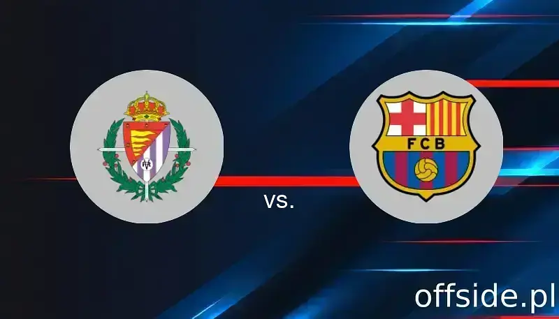 Valladolid - FC Barcelona: gdzie oglądać? Transmisja | 03.05.2025