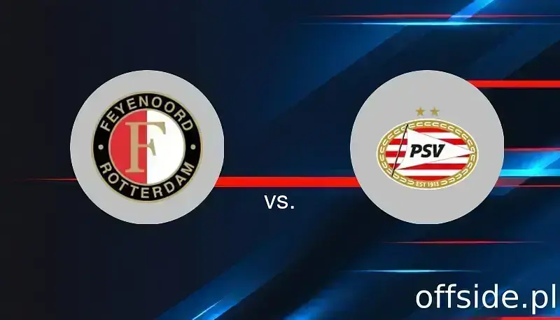 Transmisja Feyenoord Rotterdam - PSV Eindhoven: gdzie oglądać? | 11.05.2025