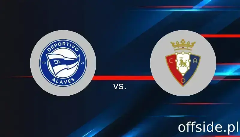 Transmisja Deportivo Alavés - Osasuna: gdzie oglądać? | 24.05.2025