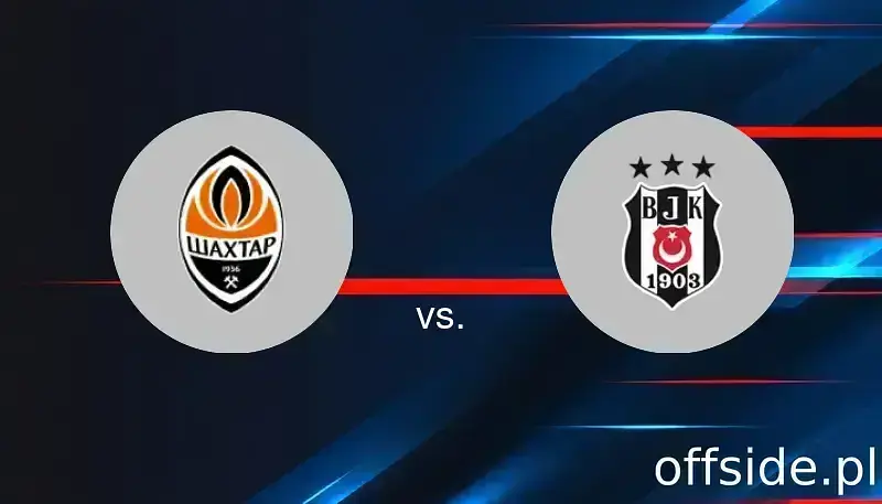 Shakhtar Donetsk - Besiktas: gdzie oglądać? Transmisja TV i Online | 31.07.2025